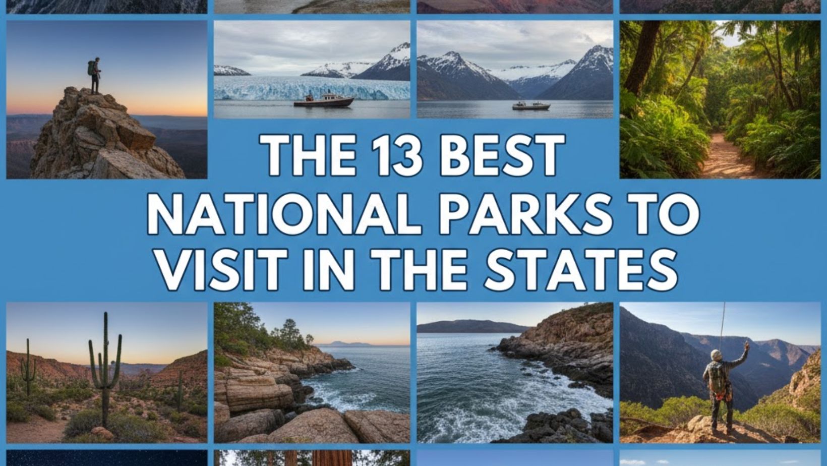 The 13 Best National Parks to Visit in the United States (From my experience)