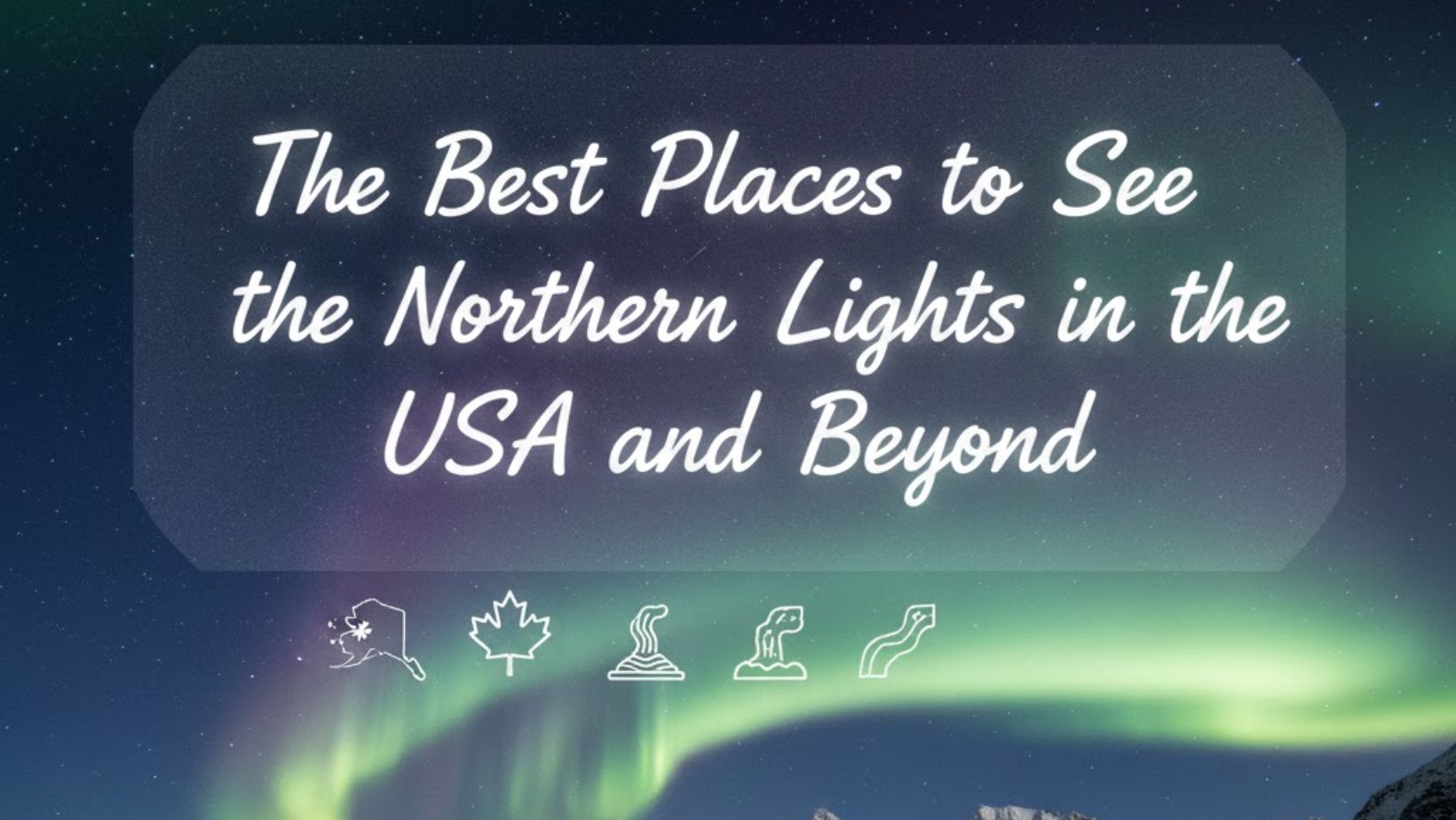 The Best Places to See the Northern Lights in the USA and Beyond