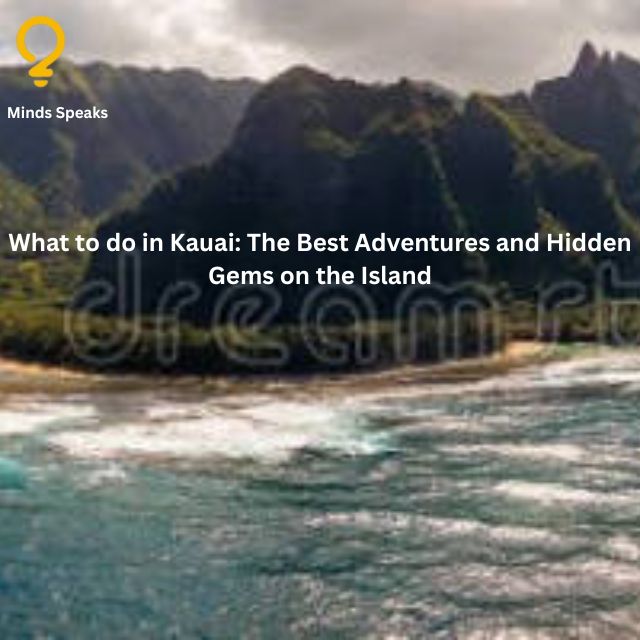 What to do in Kauai: The Best Adventures and Hidden Gems on the Island